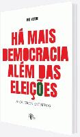 H Mais Democracia <br> Alm das Eleies